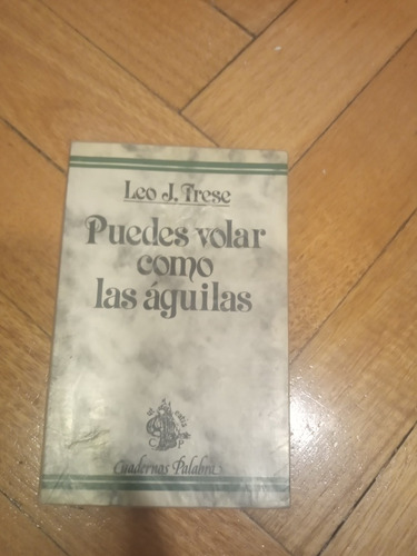 Puedes Volar Como Aguila - Leo J. Trese