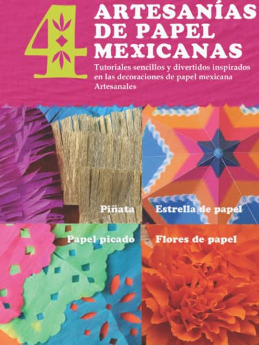 4 Artesanias De Papel Mexicanas: Tutoriales Sencillos Y Dive