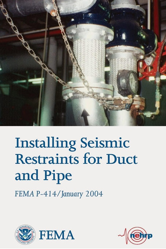 Libro: Installing Seismic Restraints For Duct And Pipe (fema