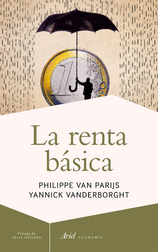 La Renta Básica, De Philippe Van Parijs., Vol. 0. Editorial Ariel, Tapa Blanda En Español, 2015