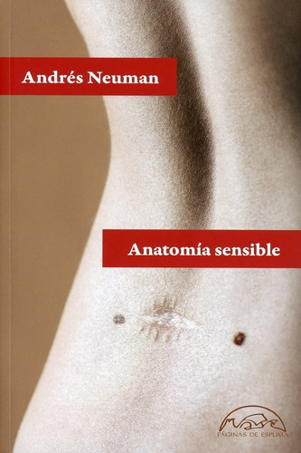 Anatomía Sensible. Andrés Neuman