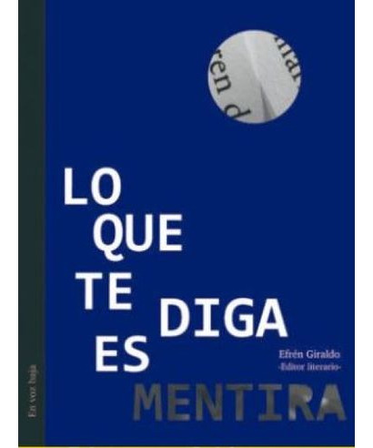 Libro Lo Que Te Diga Es Mentira