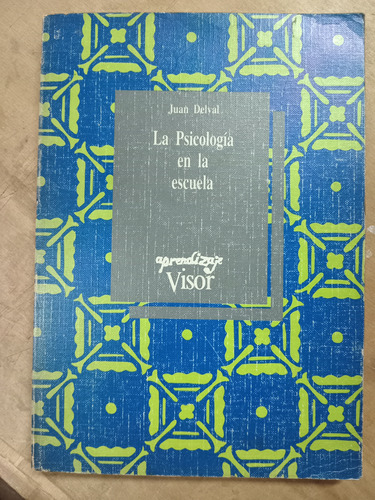 La Psicología En La Escuela. Delval  (1986/175 Pág. )