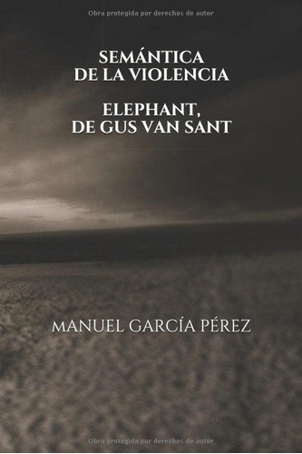 Semantica De La Violencia : Elephant De Gus Van Sant