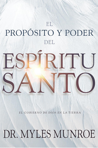 Libro: El Propósito Y El Poder Del Espíritu Santo: El Gobier