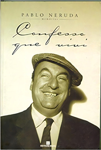 Confesso Que Vivi, De Pablo Neruda. Editora Bertrand Brasil, Capa Mole Em Português, 1992