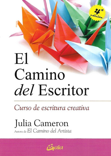 Imagen 1 de 2 de Libro El Camino Del Escritor - Julia Cameron - Gaia
