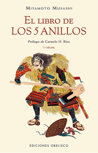 Libro De Los 5 Anillos, El, De Musashi, Miyamoto / Ríos, Carmelo H. (prol.). Editorial Obelisco, Tapa Blanda En Español, 2023