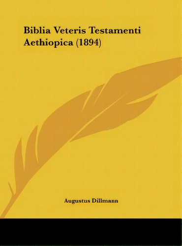 Biblia Veteris Testamenti Aethiopica (1894), De Dillmann, Augustus. Editorial Kessinger Pub Llc, Tapa Dura En Inglés