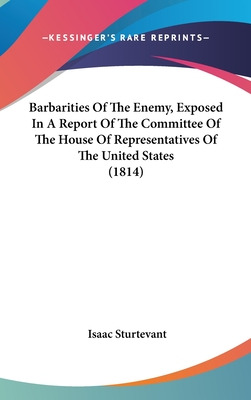 Libro Barbarities Of The Enemy, Exposed In A Report Of Th...