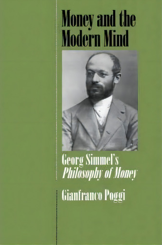 Money And The Modern Mind, De Gianfranco Poggi. Editorial University California Press, Tapa Dura En Inglés