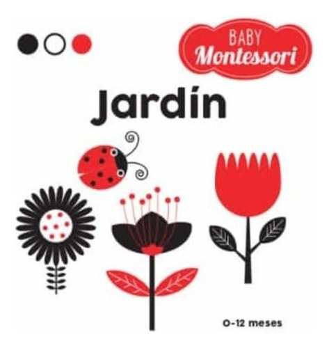 Libro Jardin - Baby Montessori, De Bartuzzi, Agnese. Editorial Vicens Vives, Tapa Dura En Español, 2019