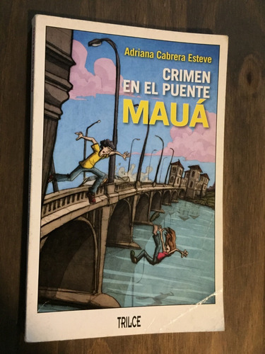 Libro Crimen En El Puente Mauá - Adriana Cabrera Esteve
