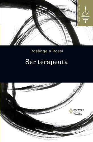 Ser terapeuta, de Rossi, Rosângela. Série Filosofia Clínica Editora Vozes Ltda., capa mole em português, 2015