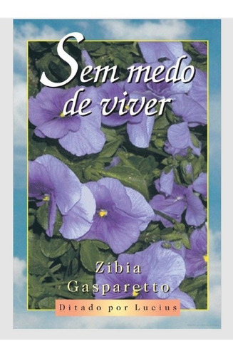 Imagem 1 de 1 de Livro Sem Medo De Viver Zibia Gasparetto Vida E Consciência