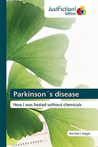 Libro: Parkinson´s Disease: How I Was Healed Without