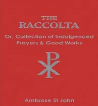 Comprar Libro The Raccolta : Or Collection Of Indulgenced Prayers...