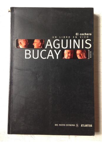 El Cochero Un Libro En Vivo: Marcos Aguinis - Jorge Bucay