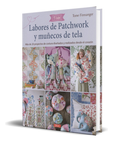 Libro Labores De Patchwork Y Muñecos De Tela [ Original ] 