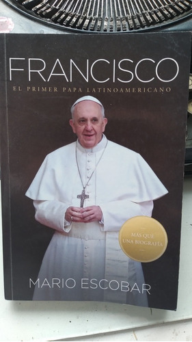 Francisco El Primer Papa Latinoamericano- M. Escobar