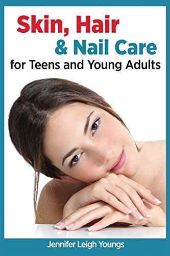 Libro: Skin, Hair & Nail Care For Teens And Young Adults For