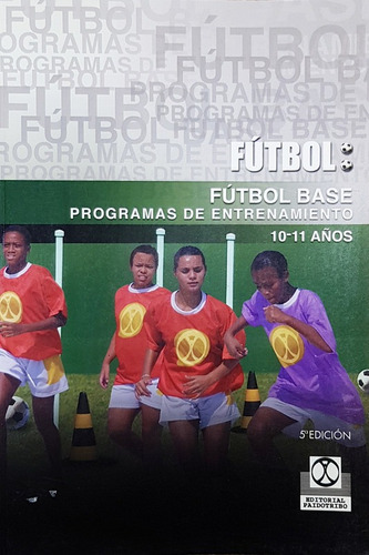 Fútbol Base.(10-11 Años). Programas De Entrenamiento