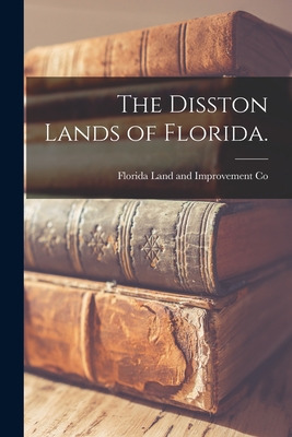 Libro The Disston Lands Of Florida. - Florida Land And Im...