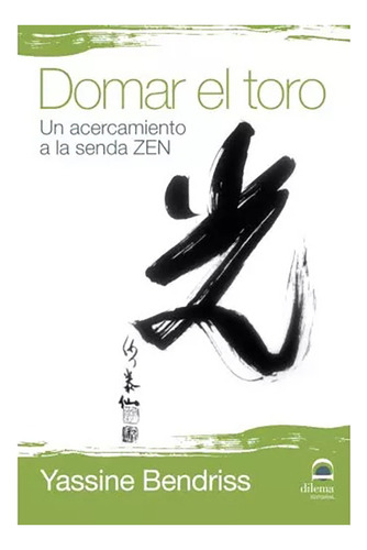 Domar El Toro . Un Acercamiento A La Senda Zen - #c