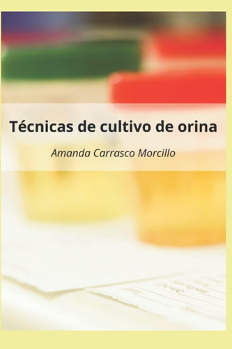 Libro: Técnicas De Cultivo De Orina (spanish Edition)