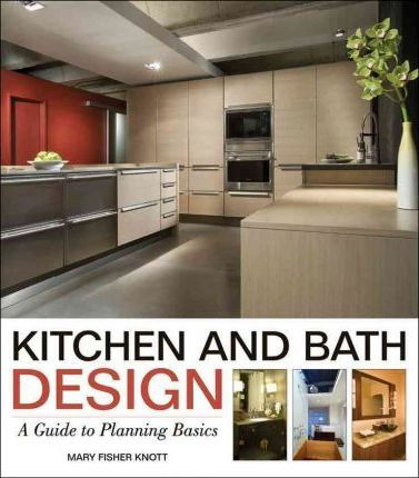 Libro Kitchen And Bath Design - Mary Fisher Knott
