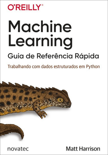 Machine learning – Guia de referência rápida, de Harrison Matt., vol. Não Aplica. Novatec Editora, capa mole em português, 2021