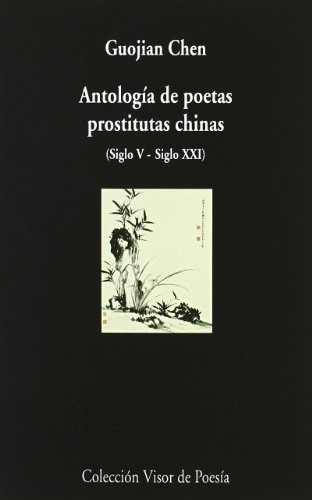 Antologia De Poetas Prostitutas Chinas - Guojian Chen