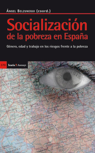 Socializacion De La Pobreza En España Genero Edad Y Trab...