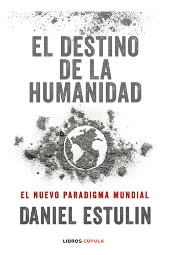 El Destino De La Humanidad - Daniel Estulin