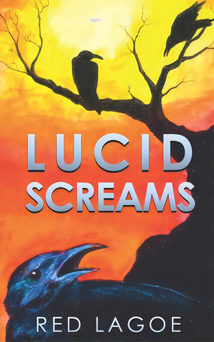 Lucid Screams, De Lagoe, Red. Editorial Lightning Source Inc, Tapa Blanda En Inglés