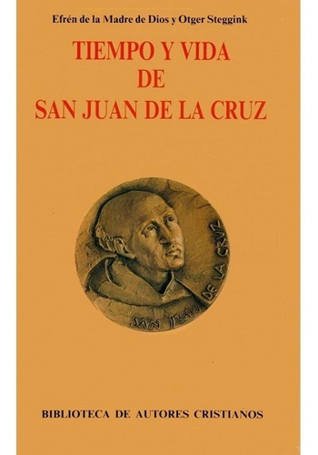 Tiempo Y Vida De San Juan De La Cruz - Steggink; Efrén- *