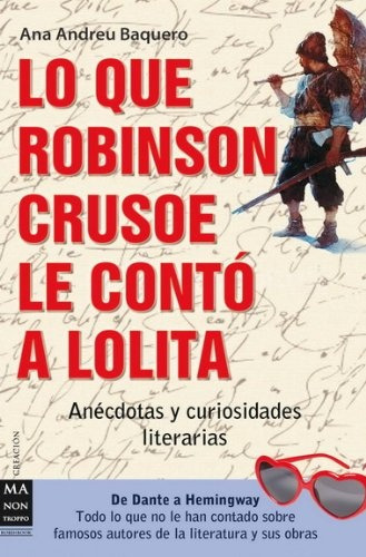 Lo Que Robinson Crusoe Le Conto A Lolita - Ana Andreu Baquer