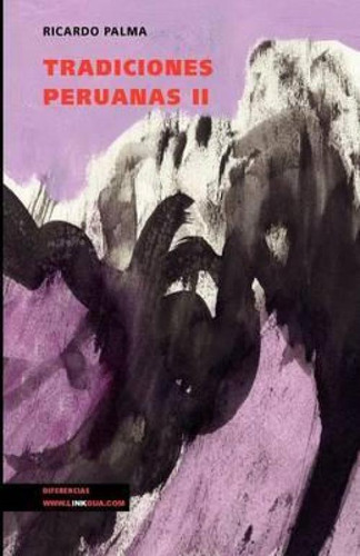 Tradiciones Peruanas Ii, De Ricardo Palma. Editorial Linkgua, Tapa Blanda En Español