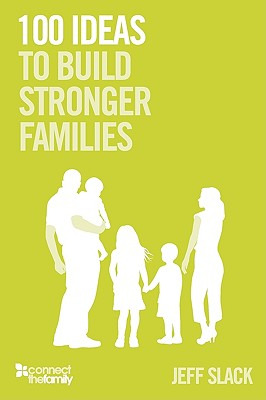 Libro 100 Ideas To Build Stronger Families - Slack, Jeff