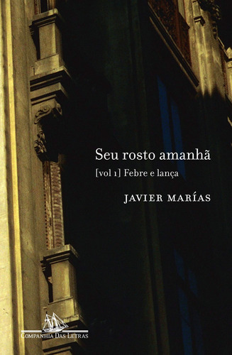 Seu rosto amanhã, vol.1, de Marías, Javier. Editora Schwarcz SA, capa mole em português, 2003