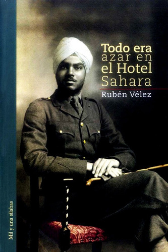 Todo Era Azar En El Hotel Sahara, De Rubén Vélez. Editorial Silaba Editores, Tapa Blanda, Edición 2017 En Español