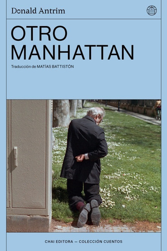 Otro Manhattan. Donald Antrim. Chai
