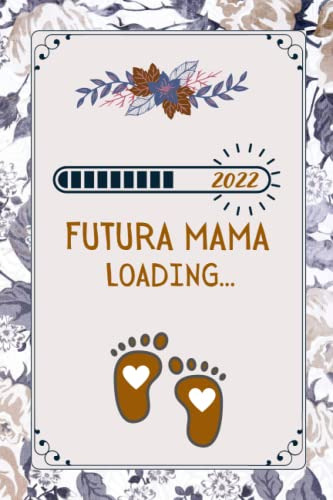 Futura Mama Loading: Dia De La Madre| Perfecto Para Tomar No
