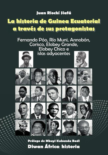 La Historia De Guinea Ecuatorial A Través De Sus Protagon...