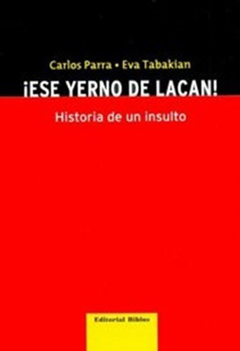 Ese Yerno De Lacan! Carlos Parra Eva Tabakian