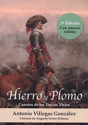 Libro: Hierro Y Plomo 3ª Ed. Con Nuevos Relatos. Villegas Go