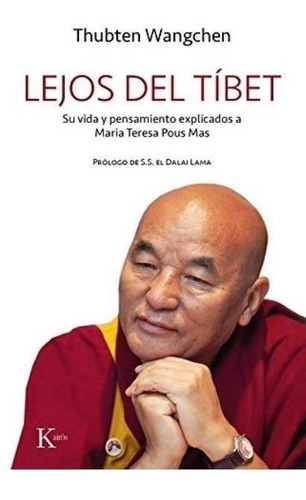 Lejos Del Tibet - Vida Y Pensamiento Del Lama Thubten Wangch