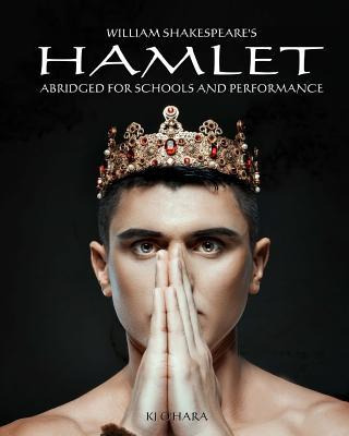 Hamlet : Abridged For Schools And Performance - Kj O'hara