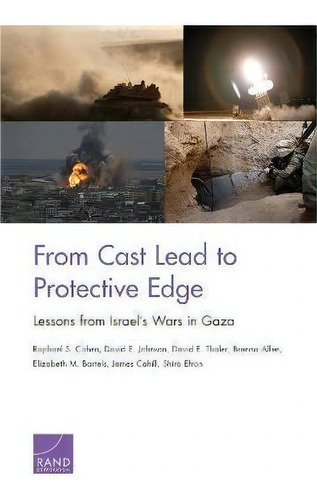 From Cast Lead To Protective Edge : Lessons From Israel's Wars In Gaza, De Raphael S Cohen. Editorial Rand, Tapa Blanda En Inglés