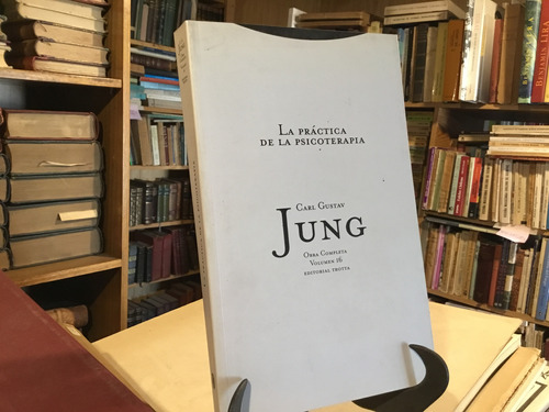 La Pràctica De La Psicoterapia. Obras Completas  Carl Jung